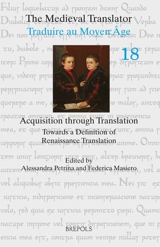 Acquisition through Translation Towards a Definition of Renaissance Translation [Paperback]