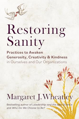 Restoring Sanity Practices to Awaken Generosity, Creativity, and Kindness in Ou [Paperback]