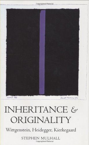 Inheritance and Originality Wittgenstein, Heidegger, Kierkegaard [Hardcover]