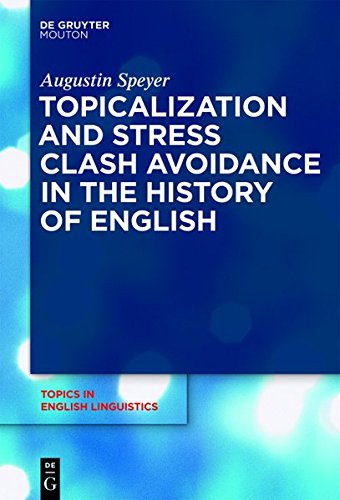 Topicalization and Stress Clash Avoidance in the History of English [Hardcover]