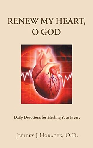 Renew My Heart, O God Daily Devotions For Healing Your Heart [Hardcover]