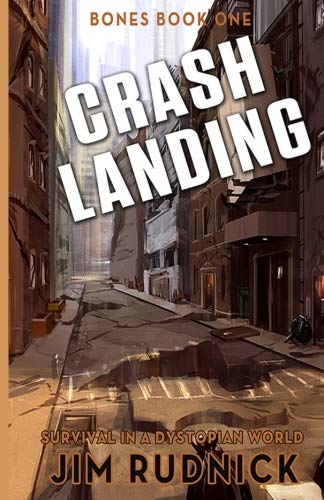 Crash Landing Survival In A Dystopian World (bones Book) (volume 1) [Paperback]