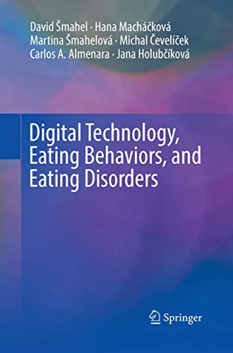 Digital Technology, Eating Behaviors, and Eating Disorders [Paperback]