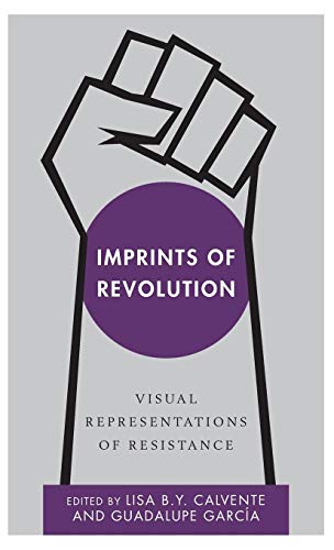Imprints of Revolution Visual Representations of Resistance [Hardcover]