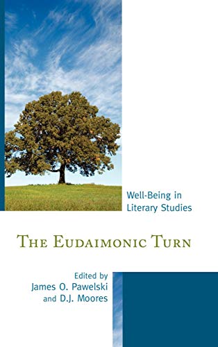 The Eudaimonic Turn Well-Being in Literary Studies [Hardcover]