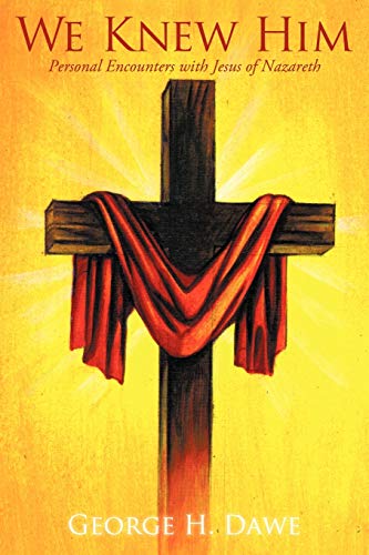 We Knew Him Personal Encounters With Jesus Of Nazareth [Paperback]