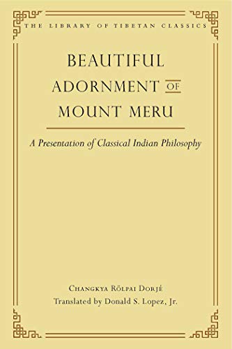 Beautiful Adornment of Mount Meru A Presentation of Classical Indian Philosophy [Hardcover]