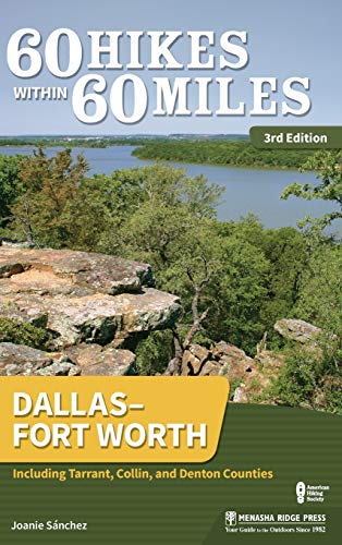 60 Hikes Within 60 Miles DallasFort Worth Including Tarrant, Collin, and Dent [Hardcover]