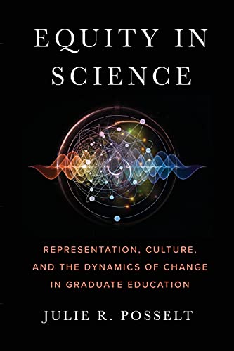 Equity in Science Representation, Culture, and the Dynamics of Change in Gradua [Paperback]