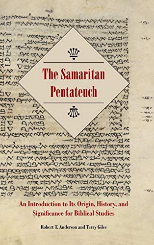 The Samaritan Pentateuch An Introduction To Its Origin, History, And Significan [Hardcover]