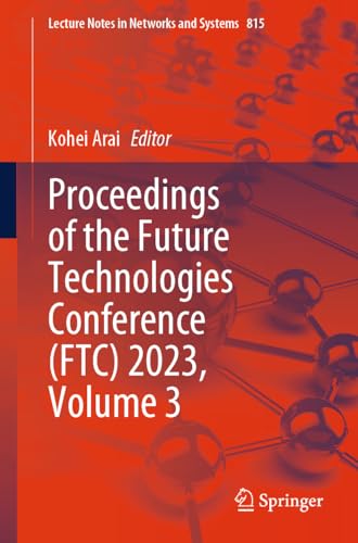 Proceedings of the Future Technologies Conference (FTC) 2023, Volume 3 [Paperback]