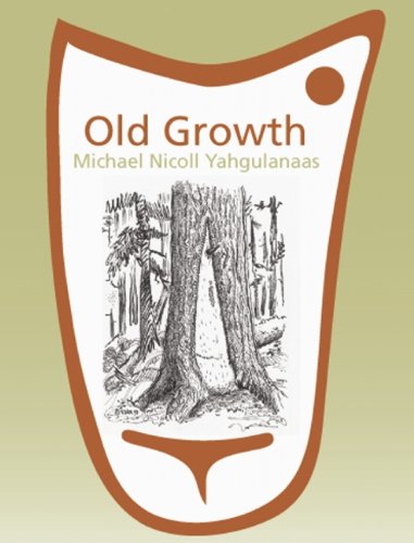 Old Growth Michael Nicoll Yahgulanaas [Hardcover]
