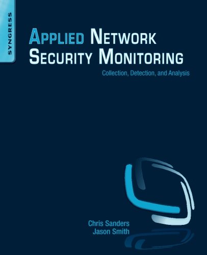 Applied Network Security Monitoring Collection, Detection, and Analysis [Paperback]