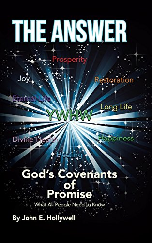 The Answer God's Covenants Of Promise What All People Need To Know [Hardcover]