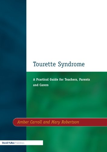 Tourette Syndrome A Practical Guide for Teachers, Parents and Carers [Paperback]