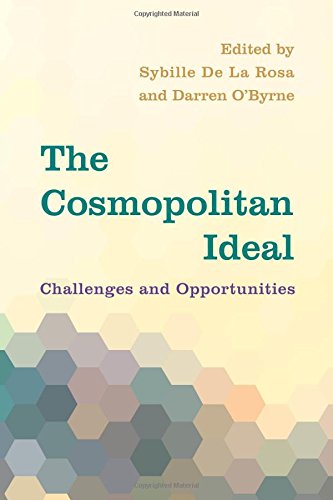 The Cosmopolitan Ideal Challenges and Opportunities [Hardcover]