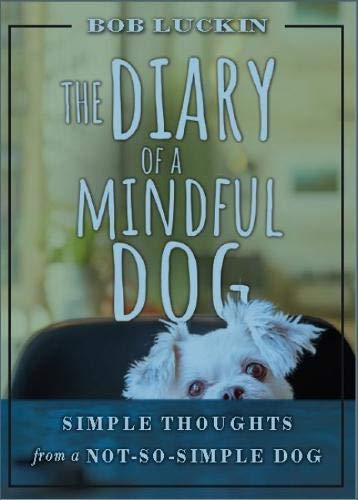 Diary Of A Mindful Dog                   [TRADE PAPER         ]