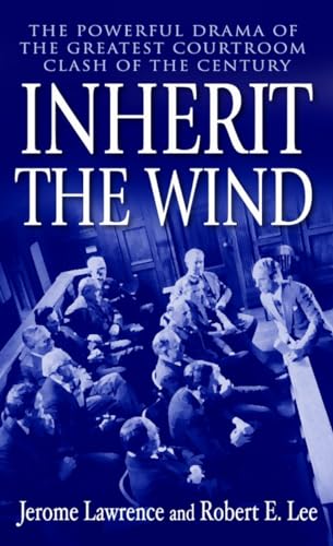 Inherit the Wind The Powerful Drama of the Greatest Courtroom Clash of the Cent [Paperback]