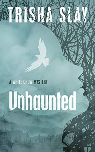 Unhaunted  A White Crow Mystery [Paperback]