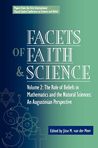 Facets of Faith and Science Vol. II The Role of Beliefs in Mathematics and the [Paperback]