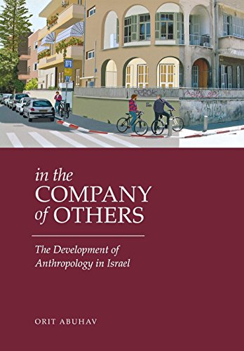 In The Company Of Others The Development Of Anthropology In Israel (raphael Pat [Hardcover]