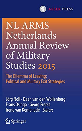 Netherlands Annual Review of Military Studies 2015 The Dilemma of Leaving Poli [Hardcover]