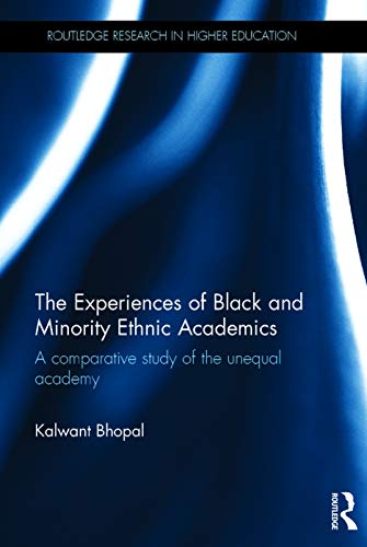 The Experiences of Black and Minority Ethnic Academics A comparative study of t [Hardcover]