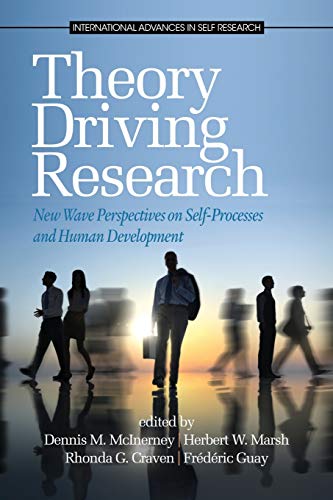 Theory Driving Research New Wave Perspectives On Self-Processed And Human Devel [Paperback]