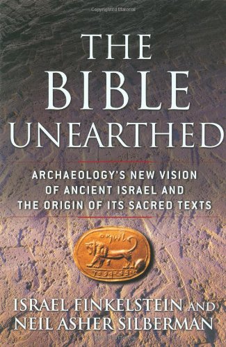 The Bible Unearthed Archaeology's New Vision of Ancient Israel [Paperback]