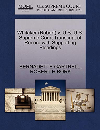 Whitaker V. U. S. U. S. Supreme Court Transcript of Record with Supporting Plead [Paperback]