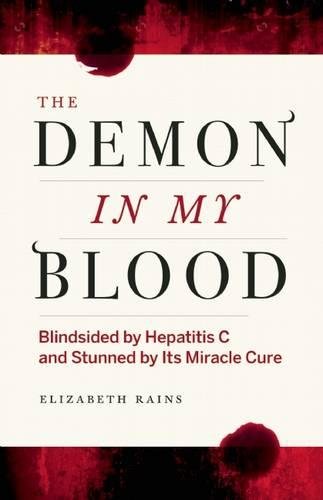 Demon in My Blood My Fight with Hep C - and a Miracle Cure [Paperback]