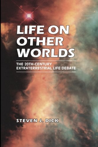 Life on Other Worlds The 20th-Century Extraterrestrial Life Debate [Paperback]