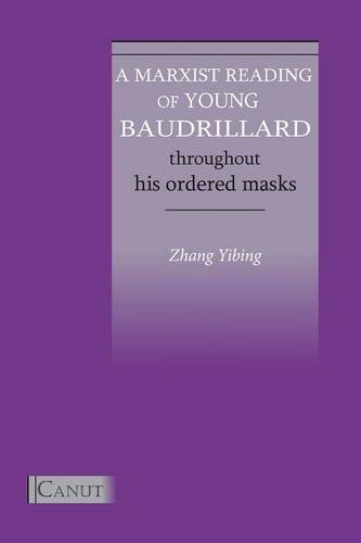 A Marxist Reading Of Young Baudrillard. Throughout His Ordered Masks [Paperback]