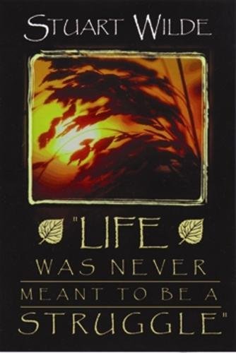 life Was Never Meant To Be A Struggle  [Paperback]