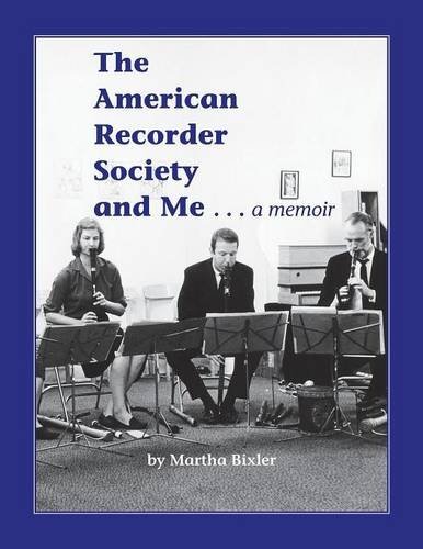 The American Recorder Society And Me . . . A Memoir [Paperback]