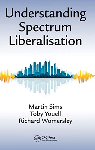 Understanding Spectrum Liberalisation [Hardcover]