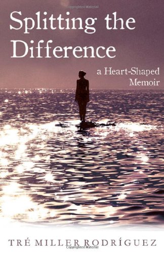 Splitting the Difference A Heart-Shaped Memoir [Paperback]