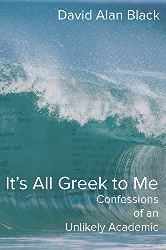 It's All Greek To Me Confessions Of An Unlikely Academic [Paperback]