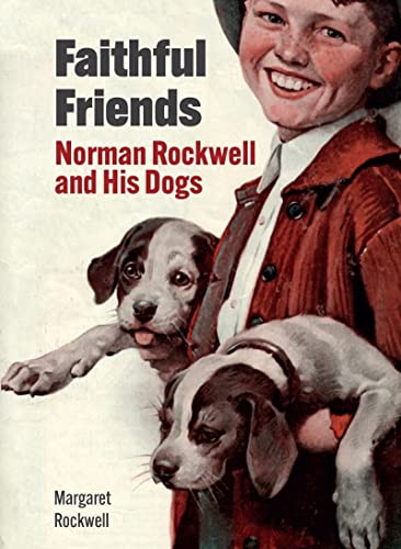 Faithful Friends Norman Rockwell and His Dogs [Hardcover]