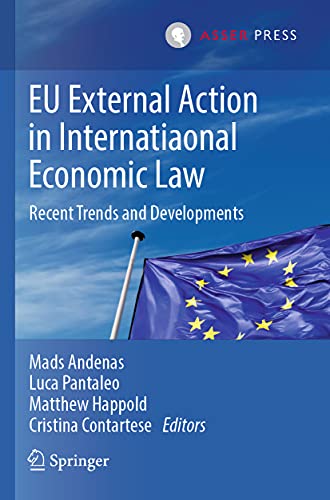 EU External Action in International Economic Law Recent Trends and Developments [Paperback]