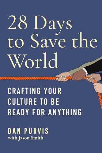 28 Days to Save the World Crafting Your Culture to Be Ready for Anything [Hardcover]