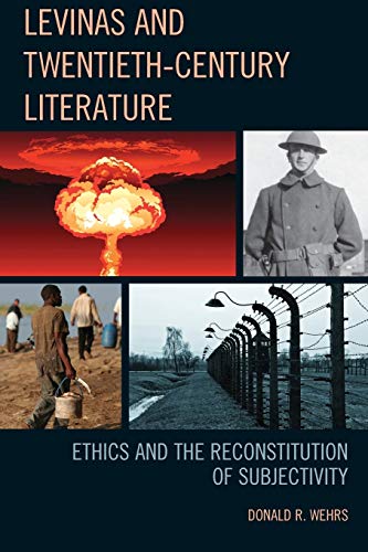Levinas and Twentieth-Century Literature Ethics and the Reconstitution of Subje [Paperback]
