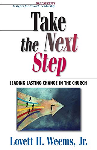 Take The Next Step Leading Lasting Change In The Church (discoveries  Insights [Paperback]