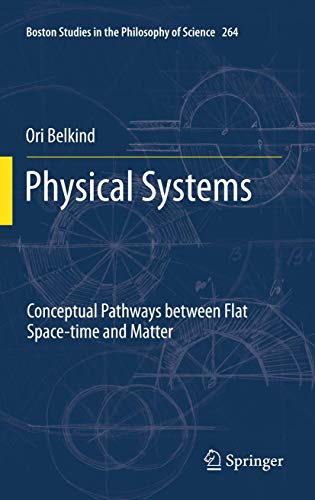 Physical Systems Conceptual Pathways between Flat Space-time and Matter [Paperback]