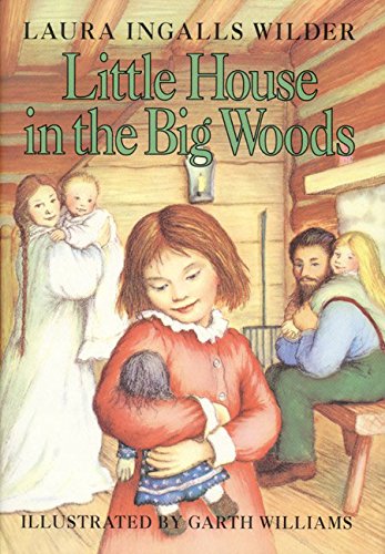 Little House in the Big Woods [Hardcover]