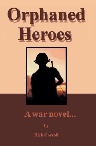Orphaned Heroes  A War Novel... [Hardcover]