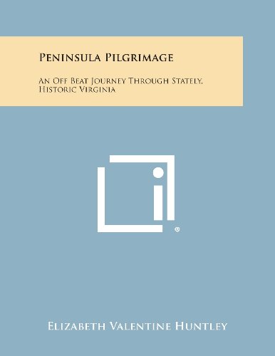 Peninsula Pilgrimage  An off Beat Journey Through Stately, Historic Virginia [Paperback]
