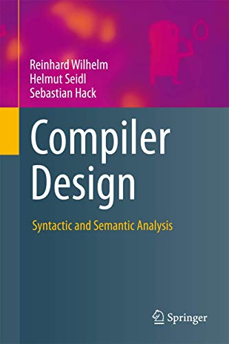 Compiler Design Syntactic and Semantic Analysis [Hardcover]