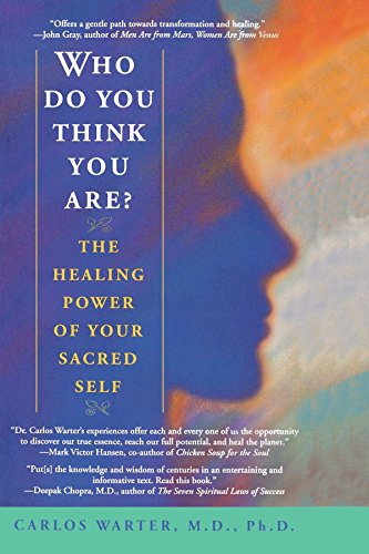 Who Do You Think You Are The Healing Power of Your Sacred Self [Paperback]