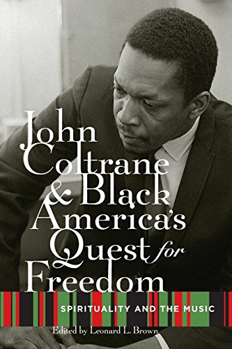 John Coltrane and Black America's Quest for Freedom Spirituality and the Music [Paperback]
